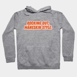 Rocking Out, Måneskin Style. Hoodie